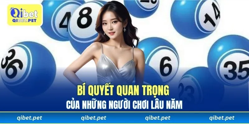 Bí quyết quan trọng của những người chơi lâu năm