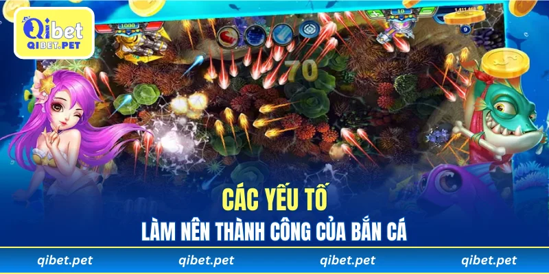 Các yếu tố làm nên thành công của bắn cá