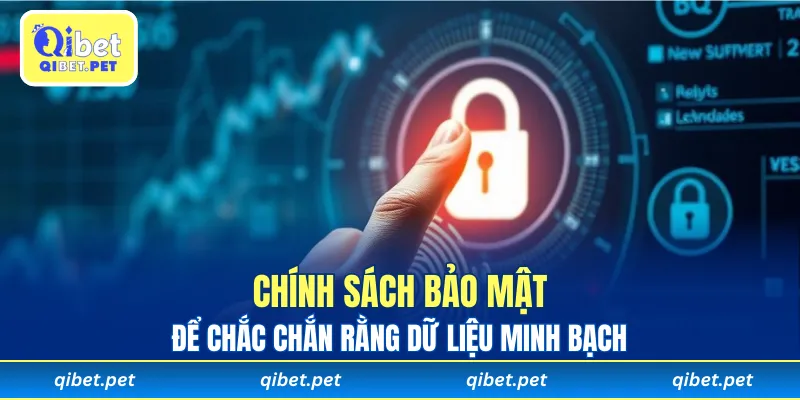 Chính sách bảo mật để chắc chắn rằng dữ liệu minh bạch
