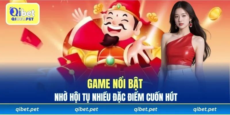 Game nổi bật nhờ hội tụ nhiều đặc điểm cuốn hút
