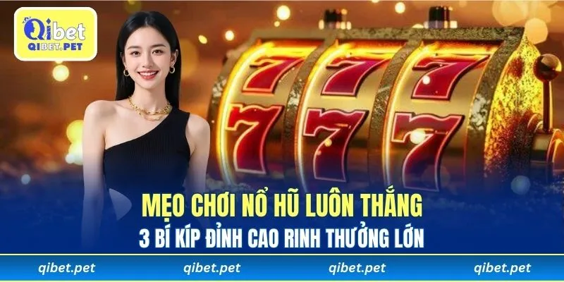 mẹo chơi nổ hũ luôn thắng
