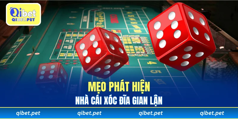 Mẹo phát hiện nhanh nhà cái Xóc Đĩa gian lận