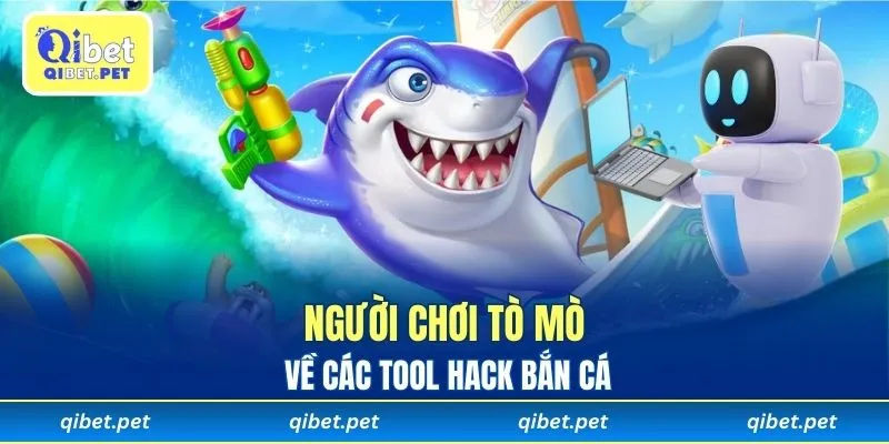 Người chơi tò mò về các tool hack bắn cá