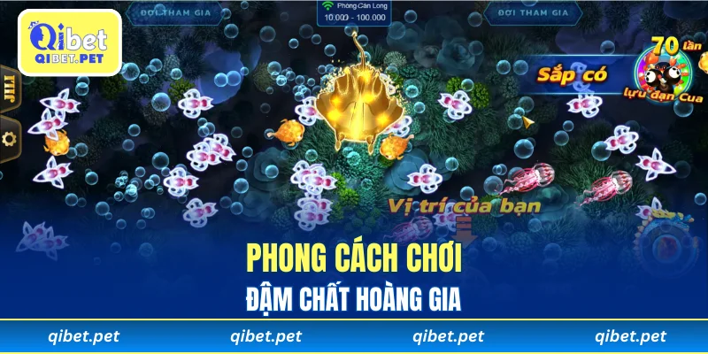 Phong cách chơi đậm chất hoàng gia
