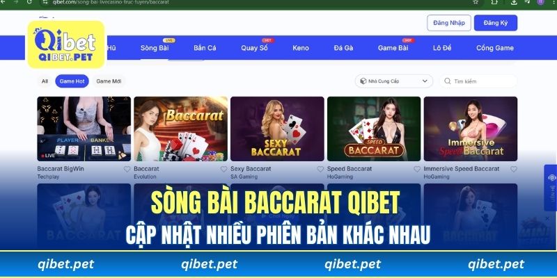 Sòng bài baccarat Qibet cập nhật nhiều phiên bản khác nhau