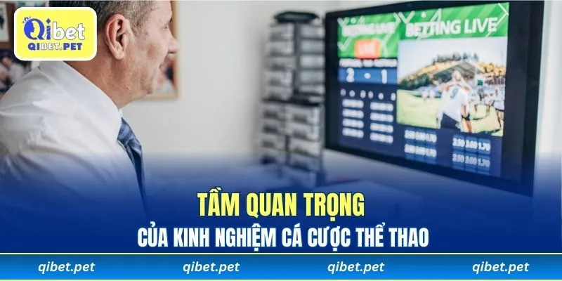 Giá trị quan trọng của kinh nghiệm cá cược thể thao