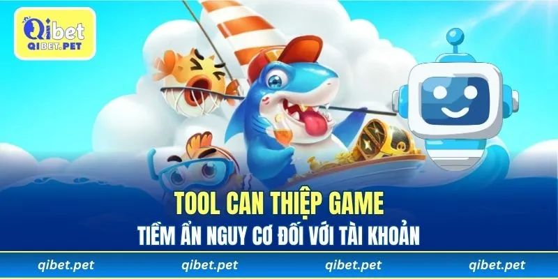 Tool can thiệp game tiềm ẩn nguy cơ đối với tài khoản