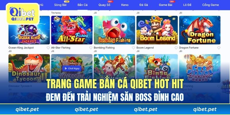 Trang game bắn cá Qibet hot hit đem đến trải nghiệm săn boss đỉnh cao